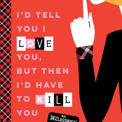 Review: I’d Tell You I love You, but Then I’d Have to Kill You